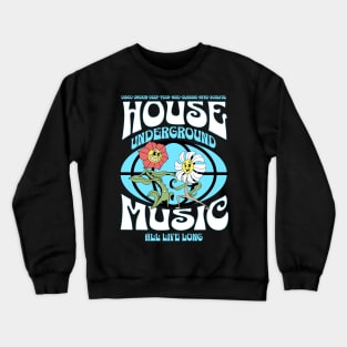 HOUSE MUSIC  - Underground Flowers (white/blue) Crewneck Sweatshirt